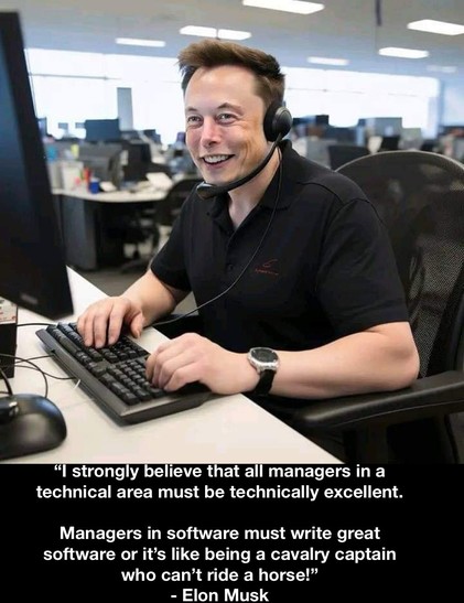 The image shows a man wearing a headset and sitting at a desk with a computer. He is smiling and appears to be in an office environment. The image includes a quote from Elon Musk, which reads: "I strongly believe that all managers in a technical area must be technically excellent. Managers in software must write great software or it’s like being a cavalry captain who can’t ride a horse!"