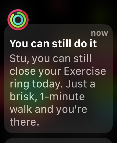 Screenshot of Apple Watch message telling me I need to go for a one minute walk to close my rings. 