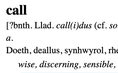 Dictionary entry for the Welsh word “CALL”, with the first English definitions being “wise, discerning, sensible”

